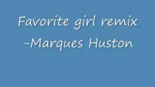 Favorite Girl Remix - Marques Huston