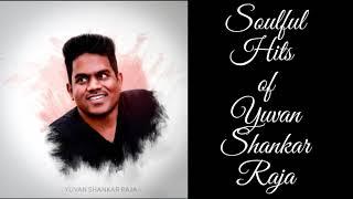 Soulful Hits of Yuvan Shankar Raja || Love Songs || Melody Songs