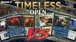 MTG Timeless | Golgari Yawgmoth vs Green Titan | Timeless Open | Round 5