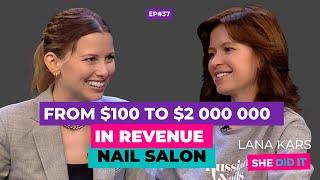 How to open a nail salon and grow from $100 to $2M in annual revenue: "Russian Nails" by Lana Kars