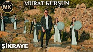 Murat Kurşun - Şikraye