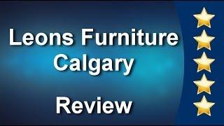 Leons Furniture Calgary     Remarkable Five Star Review by Lisa G.