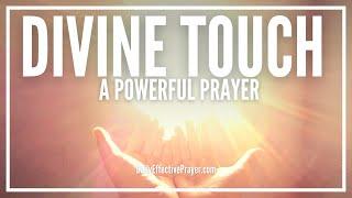 Prayer For a Divine Touch From God To Strengthen and Replenish You