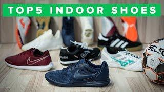 BEST INDOOR SHOES 2018 | Top 5 indoor football and futsal shoes