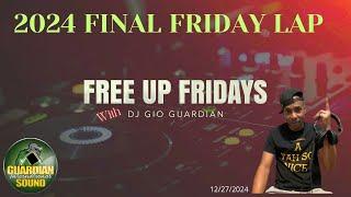 FREE UP FRIDAY - FINAL FRIDAY LAP - DJ GIO GUARDIAN