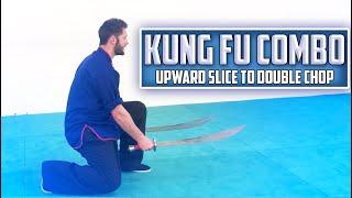 Kung Fu Combo | Double Broadsword ️ Upward Slice to Double Downward Chop ️