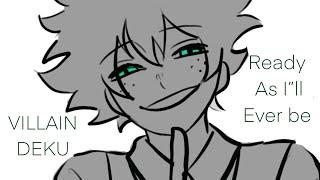 VILLAIN DEKU - Ready As l”ll Ever be - (BNHA Animatic)