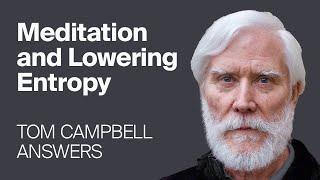 Meditation, Lowering Entropy, and the Bigger Picture