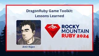 DragonRuby Game Toolkit: Lessons Learned by Amir Rajan