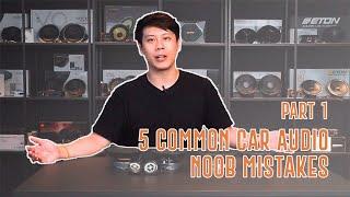 5 Common Car Audio Noob Mistakes - Watch This Before Getting Your Car Audio Upgraded