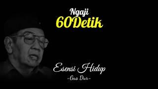 Esensi Hidup Adalah Bermanfaat Bagi Yang Lain | Gus Dur