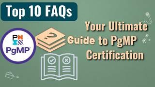 Your Ultimate Guide to PgMP: Top 10 FAQs