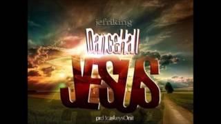 Jefri king - Dancehall Jesus  ( Official Audio)