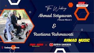 LIVE PERNIKAHAN AHMAD (WAWAN KLOWOR) & RUSTIANA -   AHMAD MUSIC  - PASS AUDIO - SURYA SANJAYA