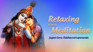 One Hour Relaxing Kirtan Meditation | Jagad Guru Siddhaswarupananda Paramahamsa