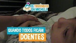 Quando todos ficam doentes | Os Trigêmeos da Michele