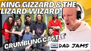 OLD DAD REACTS to KING GIZZARD & THE LIZARD WIZARD - CRUMBLING CASTLE (OFFICIAL DAD JAMS SCORE)