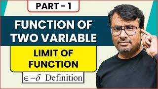 Limit of a function | Two Variable Function | Epsilon Delta definition of Limit | Examples