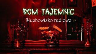 Dom tajemnic - Stefan Grabiński | Słuchowisko radiowe