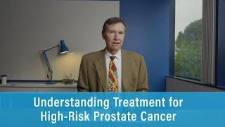 Understanding Treatment for High-Risk Prostate Cancer | Prostate Cancer Staging Guide