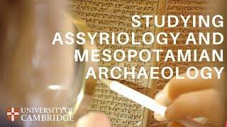 Studying Assyriology and Mesopotamian Archaeology at Cambridge