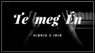 HIBRID x IMIR - TE MEG ÉN (Official Audio)