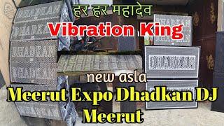 हर हर महादेव Meerut Expo Dhadkan DJ Meerut Vibration King 2023 ki Tarah Fir Se Meerut Expo 2024 Me