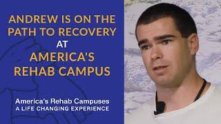 Andrew Is On The Path To Recovery at America's Rehab Campus