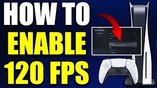 How To Enable 120 FPS On PS5 - Easy Guide