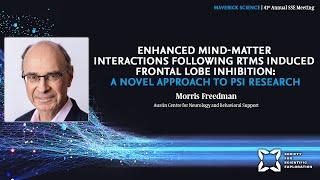 Morris Freedman | A Novel Approach to Psi Research