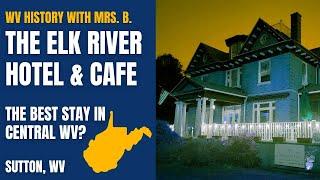 The Elk River Hotel & Cafe: Central WV's Best Place to Stay?