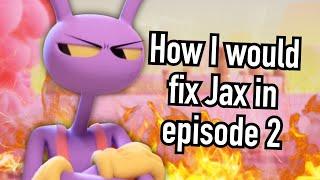 How I would fix Jax in episode 2 of the amazing digital Circus ￼
