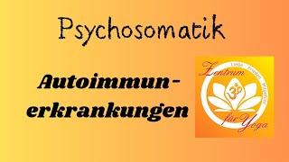 Psychosomatik: Autoimmunerkrankungen