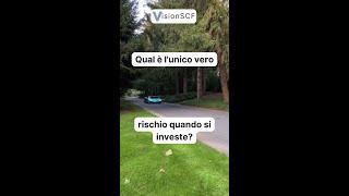 Qual'è L'Unico Vero Rischio Quando Si Investe?