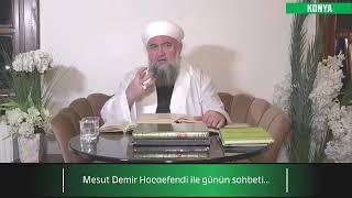 Mesut Demir Hocaefendi   Akşamın Sohbeti 107