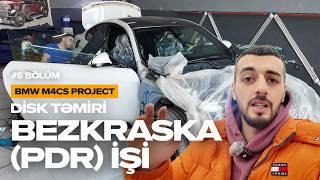 Bezkraska (PDR) işi | Disk Təmiri | BMW M4cs Project | #6 Bölüm