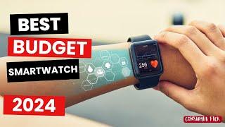 Best Budget Smartwatch 2024 - (Which One Is The Best?)