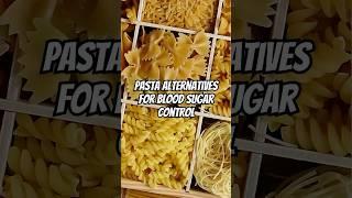 Pasta Alternatives for Blood Sugar Control