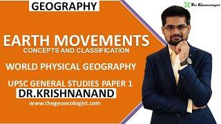 Earth Movements : Concepts and Classification |Endogenetic and Exogenetic Forces| Dr. Krishnanand