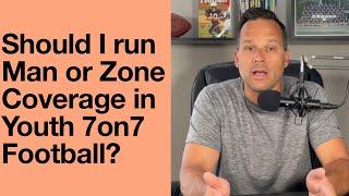 Should I run Man or Zone Coverage in Youth 7on7 Football?
