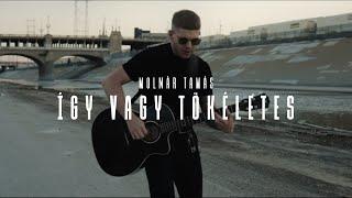 Molnár Tamás - Így vagy tökéletes (OFFICIAL MUSIC VIDEO)