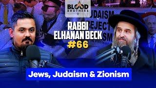 Rabbi Elhanan Beck | Jews, Judaism & Zionism | Blood Brothers #66