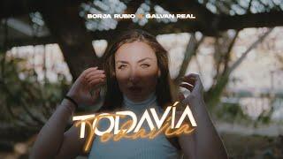 Borja Rubio, Galvan Real - Todavía (Videoclip Oficial)