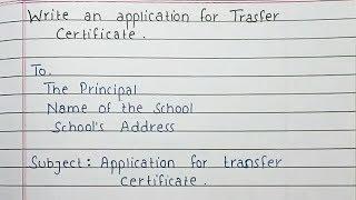 Write an application to the principal for Transfer Certificate