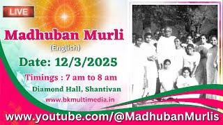 Madhuban Murli (English) LIVE - 12/3/2025 (Wednesday 7.00 am to 8 .00 am IST)