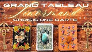 GRAND TABLEAU LENORMAND ⭐️ 3 CHOIX  INTEMPOREL