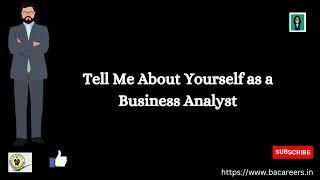 Tell Me About Yourself as a Business Analyst |  job interview | ba careers