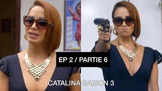 CATALINA SAISON 3 ÉPISODE 2 PARTIE 6