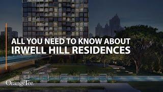 All you need to know about Irwell Hill Residences | New Prime Luxury Development in District 9