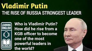 Vladimir Putin: The Rise of Russia’s Strongest Leader| Full Documentary| Learn English through Story